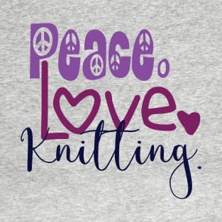 Peace.Love.Knitting. T-Shirt